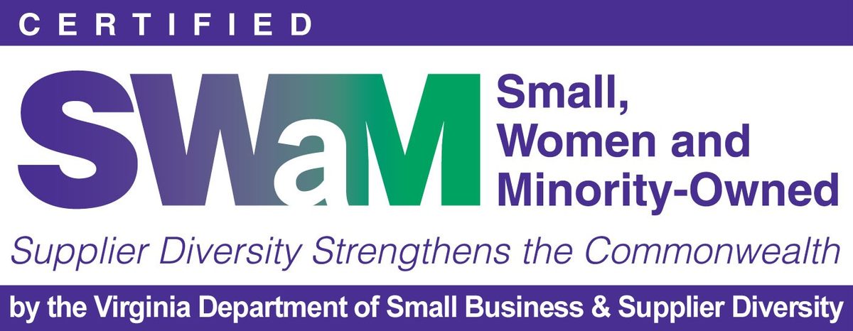 Certified SWaM: Small, Women and Minority-Owned by the Virginia Department of Small Business and Supplier Diversity